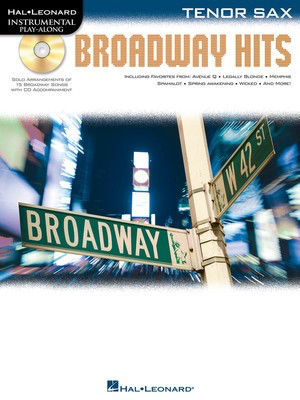 Broadway Hits - Instrumental Play-Along for Tenor Saxophone - Tenor Saxophone Hal Leonard Saxophone Solo /CD