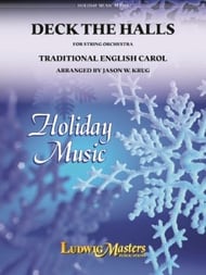 DECK THE HALLS ARR KRUG FOR STRING ORCHESTRA - TRAD ENGLISH CAROL - STRING ORCHESTRA - LUDWIGMASTERS