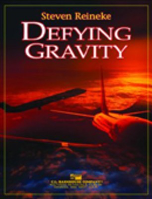 Defying Gravity - Steven Reineke - C.L. Barnhouse Company Score/Parts