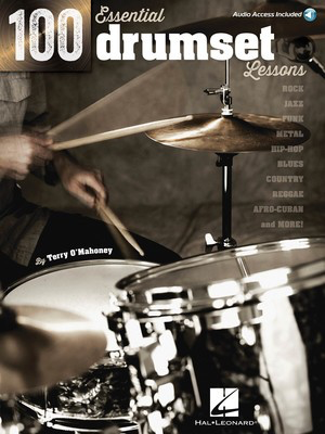 100 Essential Drumset Lessons - Rock Œ‡ Jazz Œ‡ Funk Œ‡ Metal Œ‡ Hip-HopÅæŒ‡ Blues Œ‡ Country Œ‡ Reggae Œ‡ - Drums Terry O'Mahoney Hal Leonard /CDG