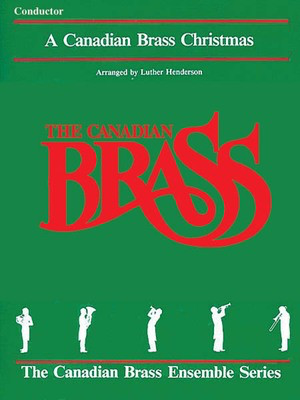 The Canadian Brass Christmas - Conductor - Various - Luther Henderson Canadian Brass Brass Quintet Score