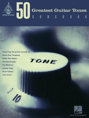 50 Greatest Guitar Tones Songbook - Guitar Hal Leonard Guitar TAB