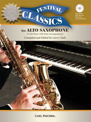 Festival Classics for Alto Saxophone - 21 Solo Pieces with Piano Accompaniment - Alto Saxophone Carl Fischer /CD-ROM