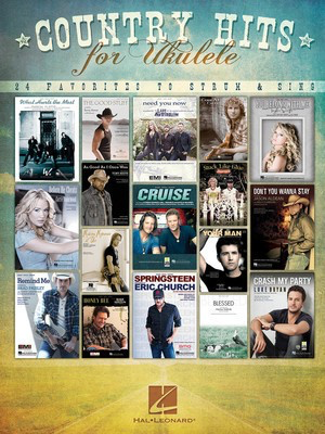 Country Hits for Ukulele - 24 Favorites to Strum & Sing - Ukulele Hal Leonard Melody Line, Lyrics & Chords