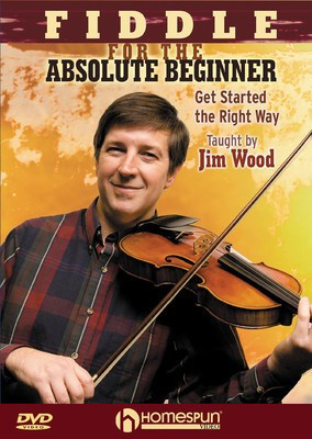 Fiddle for the Absolute Beginner - Get Started the Right Way! - Fiddle|Violin Homespun DVD