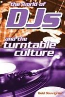 The World of DJs and the Turntable Culture - Todd Souvignier - Hal Leonard