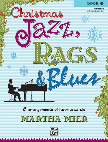 CHRISTMAS JAZZ RAGS AND BLUES BK 2 - MIER - Alfred Music