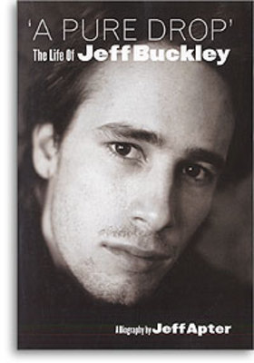 A Pure Drop The Life Of Jeff Buckley -