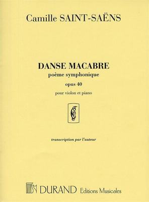 Danse Macabre poeme symphonique Op. 40 - Transcription Pour Violon Et Piano Par l'auteur - Camille Saint-Saens - Violin Durand Editions Musicales