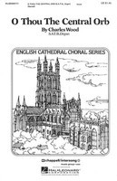 O Thou the Central Orb - Charles Wood|H.R. Bramley - SATB Hal Leonard Choral Score Octavo