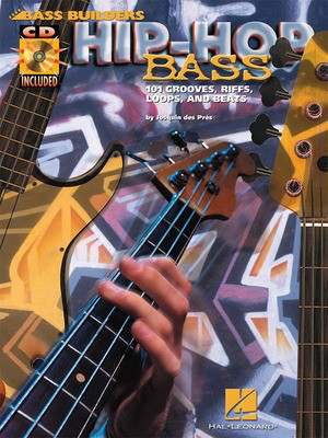 Hip-Hop Bass - 101 Grooves, Riffs, Loops, and Beats - Bass Guitar Josquin des Pres Hal Leonard Bass TAB /CD