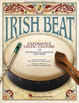 Irish Beat - Experience Celtic Culture with Instruments, Singing and More - John Higgins|Mark Brymer Hal Leonard Teacher's Manual /CD