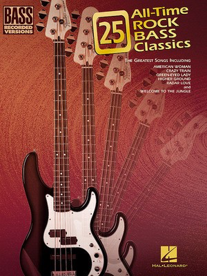 25 All-Time Rock Bass Classics - Bass Recorded Versions - Bass Guitar Hal Leonard Bass TAB with Lyrics & Chords