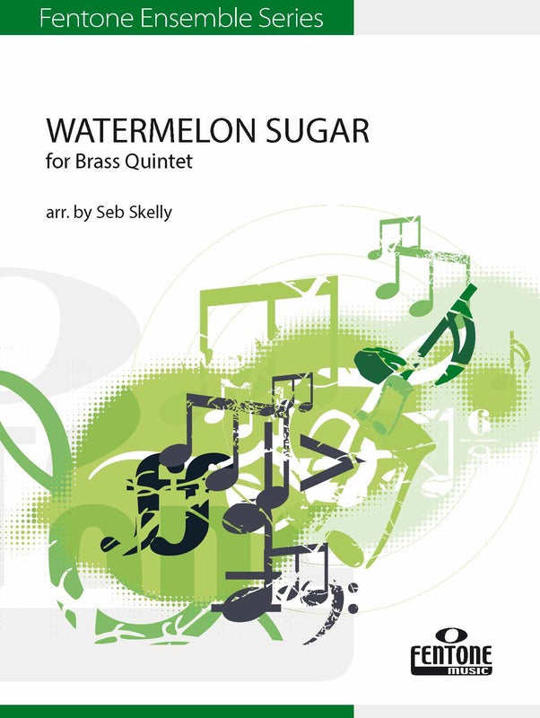 Harry Styles - Watermelon Sugar - Brass Quintet Score/Parts edited by Skelly Fentone F1005070