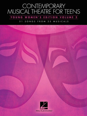 Contemporary Musical Theatre for Teens - Young Women's Edition Volume 2 31 Songs from 25 Musicals - Various - Piano|Vocal Various Hal Leonard