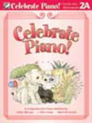 Celebrate Piano! Lesson and Musicianship 2A