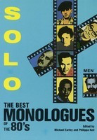 Solo! - The Best Monologues of the 80s - Men - Michael Earley|Philippa Keil Applause Books