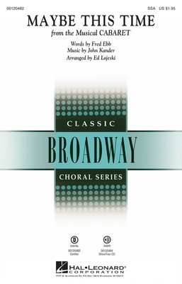 Maybe This Time - (from Cabaret) - John Kander - SSA Ed Lojeski Hal Leonard Octavo