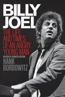 Billy Joel - The Life and Times of an Angry Young Man Revised and Updated - Hank Bordowitz Backbeat Books