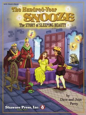 The Hundred-Year Snooze - The Story of Sleeping Beauty - Dave Perry|Jean Perry - Shawnee Press Director's Manual Softcover