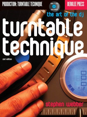 Turntable Technique - 2nd Edition - The Art of the DJ - Stephen Webber Berklee Press /CD