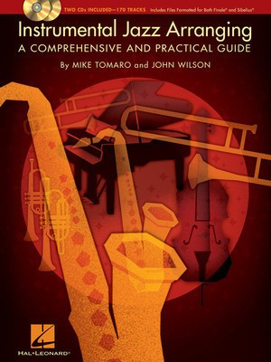 Instrumental Jazz Arranging - A Comprehensive and Practical Guide - John Wilson|Mike Tomaro Hal Leonard /CD