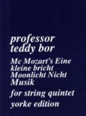 McMozart's Eine kleine Nicht Musik - Professor Teddy Bor - Double Bass|Viola|Cello|Violin Yorke Edition String Quintet Parts