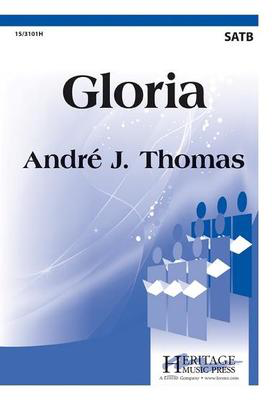 Gloria - Andre J. Thomas - SATB Heritage Music Press Octavo