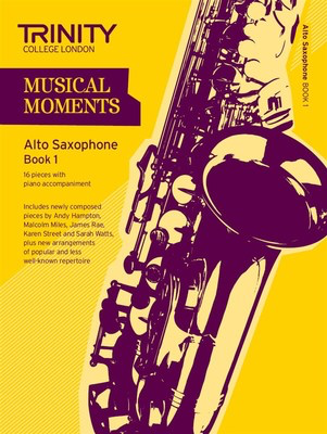 Musical Moments Alto Saxophone Book 1 - Alto Saxophone Trinity College London