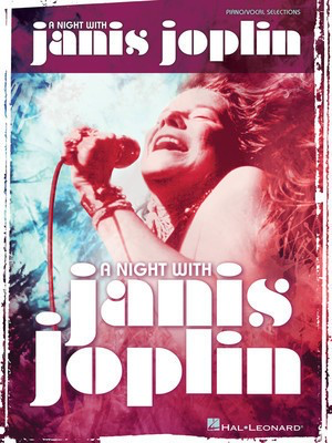 A Night with Janis Joplin - Vocal Selections - Janis Joplin - Guitar|Piano|Vocal Hal Leonard Piano, Vocal & Guitar