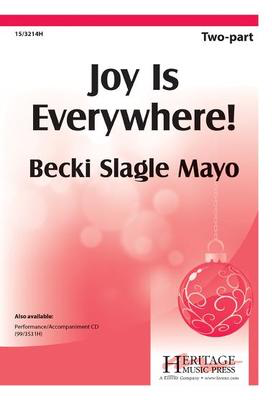 Joy Is Everywhere! - Becki Slagle Mayo - 2-Part Heritage Music Press Octavo