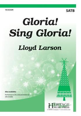 Gloria! Sing Gloria! - Lloyd Larson - SATB Heritage Music Press Octavo