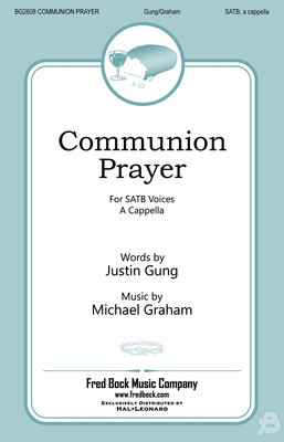 Communion Prayer - Michael Graham - SATB Fred Bock Music Company Octavo