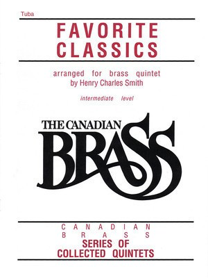 The Canadian Brass Book of Favorite Classics - Tuba (B.C.) - Various - Tuba Henry Charles Smith Canadian Brass Brass Quintet Part