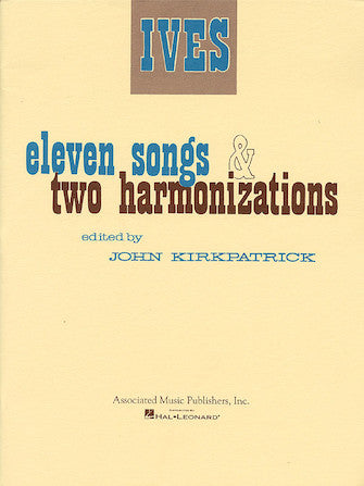 Ives - 11 Songs & 2 Harmonizations - Voice/Piano Accompaniment Schirmer 50234300