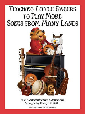 Teaching Little Fingers to Play More Songs from Many Lands