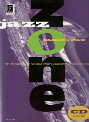 Jazz Zone - An introduction to jazz improvisation for Saxophone - James Rae - Saxophone Universal Edition /CD