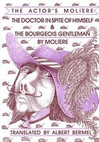 The Doctor in Spite of Himself & The Bourgeois Gentleman - The Actor's Moliere Vol. 2 - Moliere Applause Books