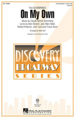 On My Own - (from Les Misí©rables) Discovery Level 2 - Claude-Michel Schonberg - 3-Part Mixed Mac Huff Alain Boublil|Herbert Kretzmer|Jean-Marc Natel|John Caird|Trevor Nunn Hal Leonard Choral Score Octavo