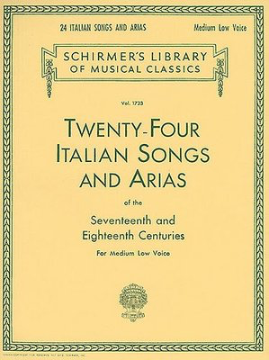 24 Italian Songs & Arias of the 17th & 18th Centuries - Medium Low Voice - Various - Classical Vocal Medium/Low Voice G. Schirmer, Inc.