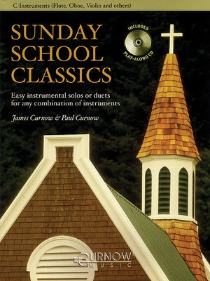 Sunday School Classics - For C Instruments - Grade 2.5 - C Instrument James Curnow|Paul Curnow Curnow Music /CD