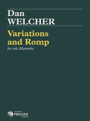 Variations and Romp - for Solo Marimba - Dan Welcher - Marimba Theodore Presser Company