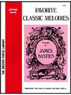 Favorite Classic Melodies Primer Level - Piano James Bastien Neil A. Kjos Music Company