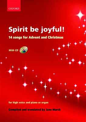 Spirit be joyful! - 14 songs for Advent and Christmas - Jane Marsh - High Voice Oxford University Press /CD