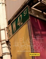 The Playbill Broadway Yearbook: June 2011 to May 2012 - Eighth Annual Edition - Applause Books Hardcover