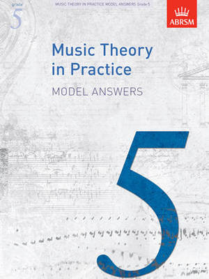 Music Theory in Practice Model Answers, Grade 5 - ABRSM - ABRSM