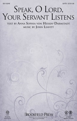 Speak, O Lord, Your Servant Listens - John Leavitt - SATB Anna Sophia von Hessen-Darmstadt Brookfield Press Choral Score Octavo