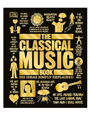 DK Big Ideas Series The Classical Music Book