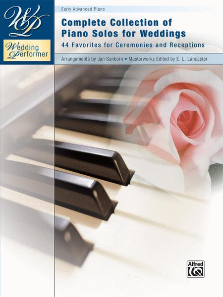 Complete Collection of Piano Solos for Weddings - 44 Favorites for Ceremonies and Receptions - Various - Piano Jan Sanborn Alfred Music