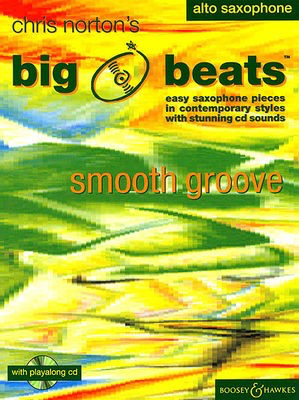 Big Beats - Smooth Groove - Christopher Norton - Alto Saxophone Boosey & Hawkes /CD